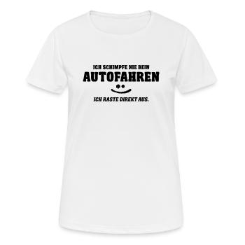 Autofahren Autofahrer Ausrasten Ironie Spruch Sark - Frauen T-Shirt atmungsaktiv - Weiß - Vorne - AI Model Female 172 dark (172cm)