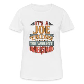 Es ist eine Joe-Sache, die Sie nicht verstehen würden - Joe - Frauen T-Shirt atmungsaktiv - Weiß - Vorne - AI Model Female 172 dark (172cm)