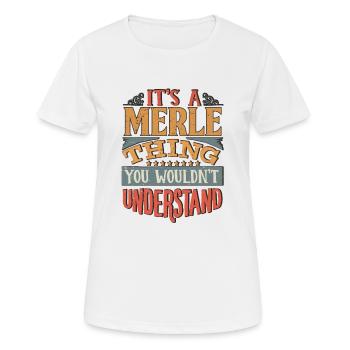 C’est une chose merle que vous ne comprendriez pas - Merle - T-shirt respirant Femme - blanc - Devant - AI Model Female 172 dark (172cm)