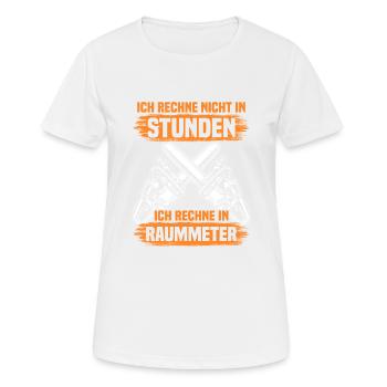 Ich rechne nicht in Stunden Holzfäller Forstwirt - Frauen T-Shirt atmungsaktiv - Weiß - Vorne - AI Model Female 172 dark (172cm)