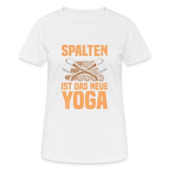 Spalten ist das neue Yoga Holz machen - Frauen T-Shirt atmungsaktiv - Weiß - Vorne - AI Model Female 172 dark (172cm)