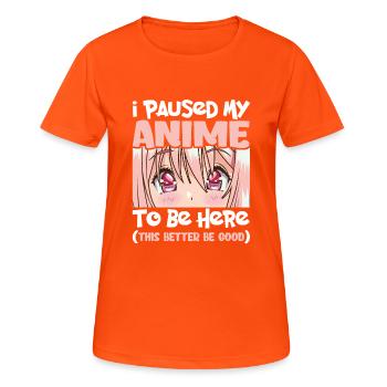 I Paused My Anime To Be Here Japanese Animation - Women's Breathable T-Shirt - neon orange - Front - AI Model Female 172 dark (172cm)