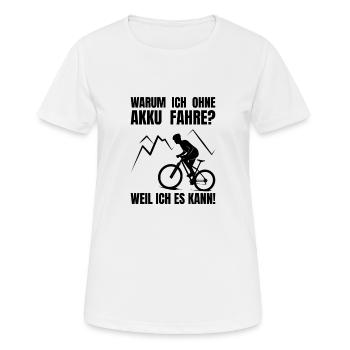 Warum ich ohne Akku fahre - Fahrrad - Rennrad - Frauen T-Shirt atmungsaktiv - Weiß - Vorne - AI Model Female 172 dark (172cm)