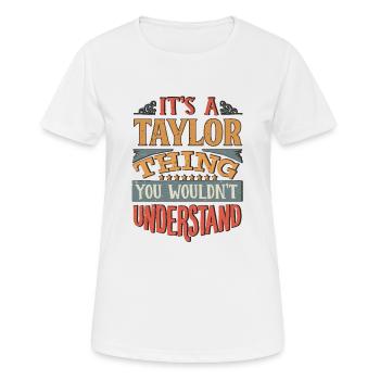 It's A Taylor Thing You Wouldnt Understand - - Women's Breathable T-Shirt - white - Front - AI Model Female 172 dark (172cm)