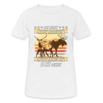 KANN NICHT ARBEITEN MUSS IMMER AN ELCHE DENKEN - Frauen T-Shirt atmungsaktiv - Weiß - Vorne - AI Model Female 172 dark (172cm)