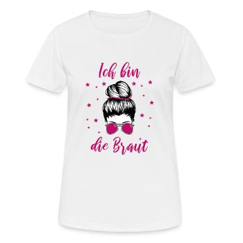 Ich Bin Die Braut Geschenk - Frauen T-Shirt atmungsaktiv - Weiß - Vorne - AI Model Female 172 dark (172cm)