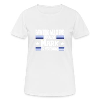 Alles Wird Gut, Denn Mark Ist Jetzt Hier - Frauen T-Shirt atmungsaktiv - Weiß - Vorne - AI Model Female 172 dark (172cm)