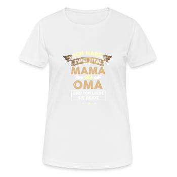 Mama und Oma Muttertags Oma - Frauen T-Shirt atmungsaktiv - Weiß - Vorne - AI Model Female 172 dark (172cm)