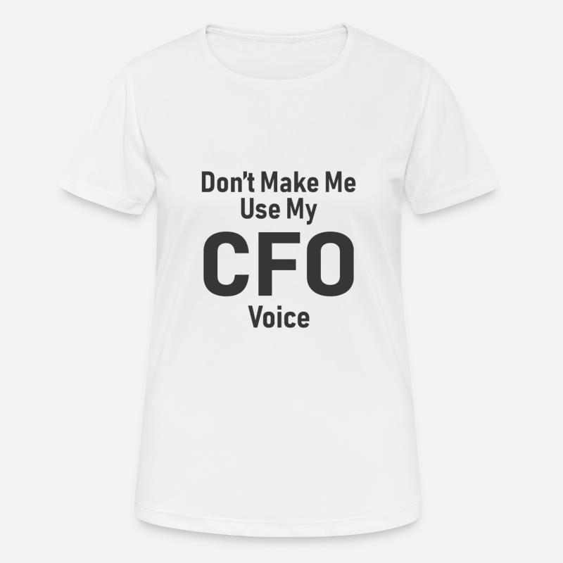 Don't Make Me Use My CFO Voice - Women's Breathable T-Shirt - white