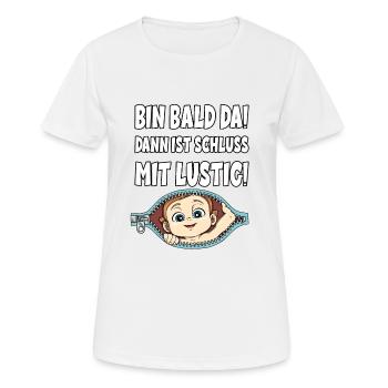 Bin Bald Da Dann Ist Schluß Mit Lustig - Frauen T-Shirt atmungsaktiv - Weiß - Vorne - AI Model Female 172 dark (172cm)