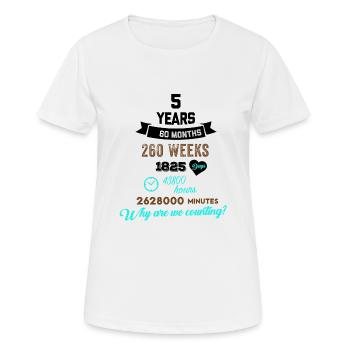 Drôle d’anniversaire de 5 ans Pourquoi comptons-nous? - T-shirt respirant Femme - blanc - Devant - AI Model Female 172 dark (172cm)