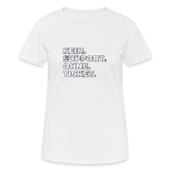 Kein Support Ohne Ticket - Lustiger Spruch IT - Frauen T-Shirt atmungsaktiv - Weiß - Vorne - AI Model Female 172 dark (172cm)