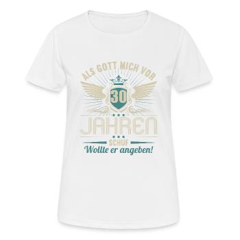 Als Gott mich vor 30 Jahren schuf wollte angeben - Frauen T-Shirt atmungsaktiv - Weiß - Vorne - AI Model Female 172 dark (172cm)