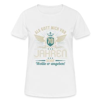 Als Gott mich vor 70 Jahren schuf wollte angeben - Frauen T-Shirt atmungsaktiv - Weiß - Vorne - AI Model Female 172 dark (172cm)