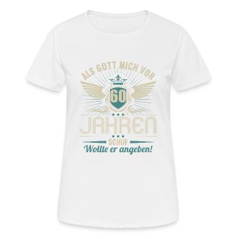 Als Gott mich vor 60 Jahren schuf wollte angeben - Frauen T-Shirt atmungsaktiv - Weiß - Vorne - AI Model Female 172 dark (172cm)