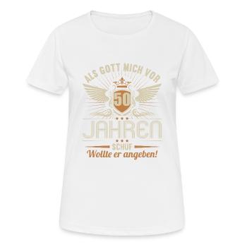 Als Gott mich vor 50 Jahren schuf wollte angeben - Frauen T-Shirt atmungsaktiv - Weiß - Vorne - AI Model Female 172 dark (172cm)