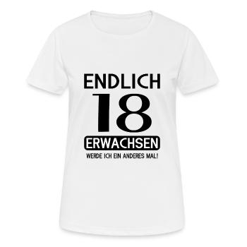 Endlich 18 erwachsen werde ich ein anderes mal - Frauen T-Shirt atmungsaktiv - Weiß - Vorne - AI Model Female 172 dark (172cm)