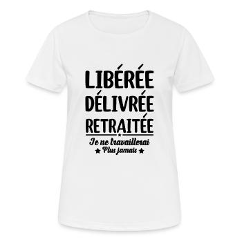 Libérée Délivrée Retraitée Retraite Vacances Maman - T-shirt respirant Femme - blanc - Devant - AI Model Female 172 dark (172cm)