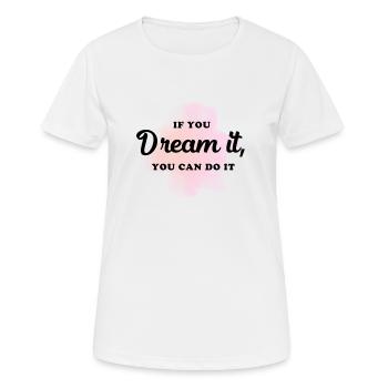 If you dream it, you can also do it quote - Women's Breathable T-Shirt - white - Front - AI Model Female 172 dark (172cm)