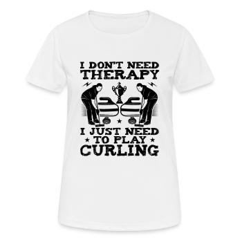 I Don't Need Therapy I Just Need To Play Curling - Women's Breathable T-Shirt - white - Front - AI Model Female 172 dark (172cm)