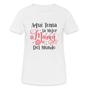 Die Beste Mutter Der Welt Spanisches Zitat Mutter - Frauen T-Shirt atmungsaktiv - Weiß - Vorne - AI Model Female 172 dark (172cm)