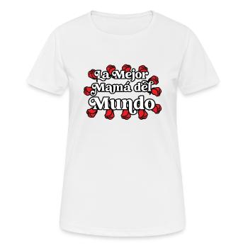 Die Beste Mutter Der Welt Spanisches Zitat Mutter - Frauen T-Shirt atmungsaktiv - Weiß - Vorne - AI Model Female 172 dark (172cm)