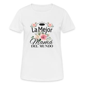 Die Beste Mutter Der Welt Spanisches Zitat Mutter - Frauen T-Shirt atmungsaktiv - Weiß - Vorne - AI Model Female 172 dark (172cm)