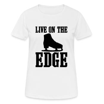 Live On The Edge Funny Ice Skating - Women's Breathable T-Shirt - white - Front - AI Model Female 172 dark (172cm)
