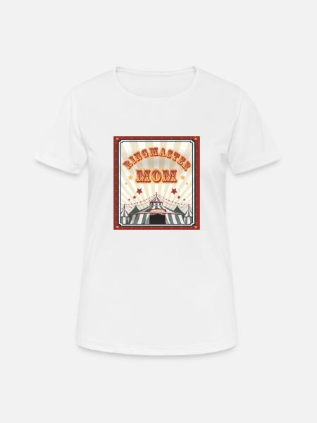 Ringmaster Mom Stunt-Performance-Arena - Frauen T-Shirt atmungsaktiv - Weiß