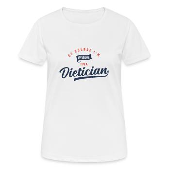 Of Course I Am Awesome I'm a Dietician - Women's Breathable T-Shirt - white - Front - AI Model Female 172 dark (172cm)