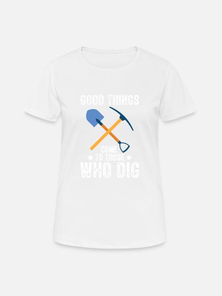 Gute Dinge Graben Archäologen-artefakt-archäologie - Dame T-shirt svedtransporterende - hvid