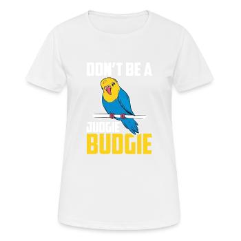 Ne soyez pas un oiseau perroquet Judgie Budgie - T-shirt respirant Femme - blanc - Devant - AI Model Female 172 dark (172cm)