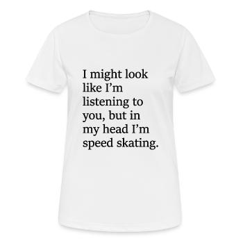 Dans ma tête, je suis patinage de vitesse Patinage de vitesse Citations - T-shirt respirant Femme - blanc - Devant - AI Model Female 172 dark (172cm)