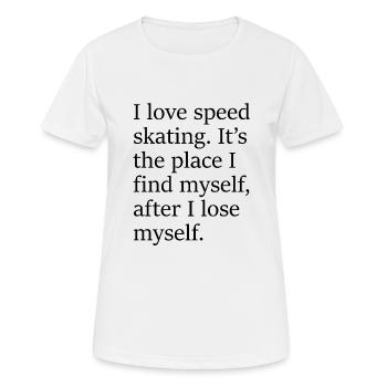 I Love Speed Skating Speed Skater Quotes - Women's Breathable T-Shirt - white - Front - AI Model Female 172 dark (172cm)