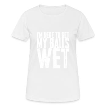 Je suis là pour mouiller mes couilles 3 - T-shirt respirant Femme - blanc - Devant - AI Model Female 172 dark (172cm)