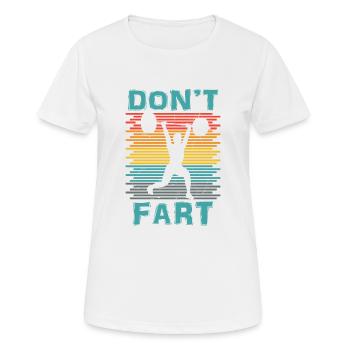Lustig Don't Furz Gewichtheben Workout Fitness Gy - Frauen T-Shirt atmungsaktiv - Weiß - Vorne - AI Model Female 172 dark (172cm)
