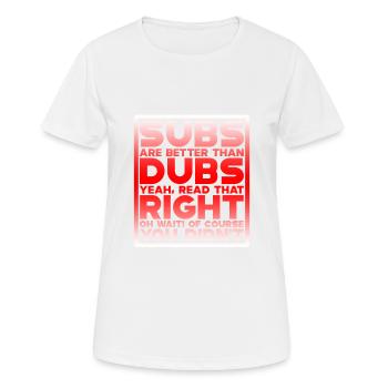 Subs Are Better Than Dubs, Yeah, Read That Right 4 - Women's Breathable T-Shirt - white - Front - AI Model Female 172 dark (172cm)
