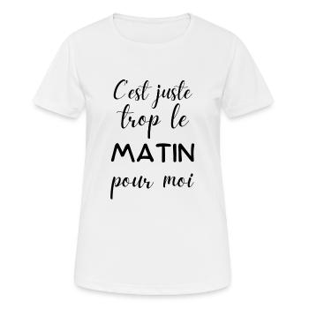 trop le matin pour moi - T-shirt respirant Femme - blanc - Devant - AI Model Female 172 dark (172cm)