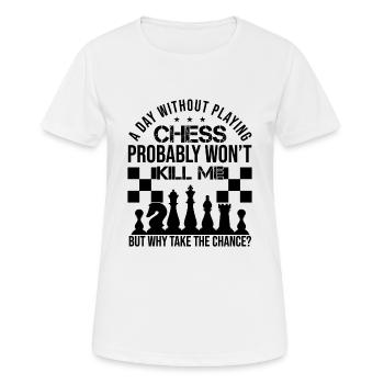 A Day Without Playing Chess Funny Chess Quotes - Women's Breathable T-Shirt - white - Front - AI Model Female 172 dark (172cm)