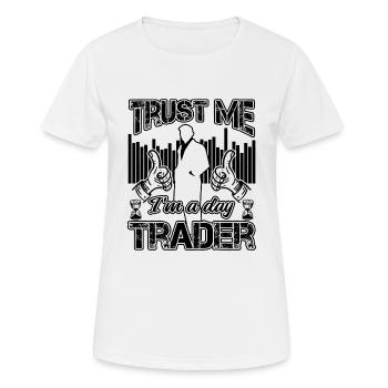 Trust Me I'm A Day Trader Funny Investor Quote - Women's Breathable T-Shirt - white - Front - AI Model Female 172 dark (172cm)
