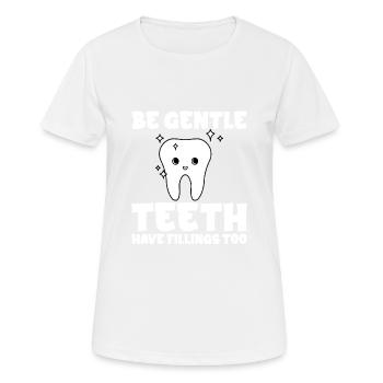 Be Gentle, Teeth Have Fillings Too - Frauen T-Shirt atmungsaktiv - Weiß - Vorne - AI Model Female 172 dark (172cm)