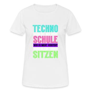 Techno Ist Wie Schule Techno - Frauen T-Shirt atmungsaktiv - Weiß - Vorne - AI Model Female 172 dark (172cm)