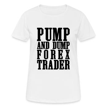 Pump And Dump Forex Trader Funny Trading - Women's Breathable T-Shirt - white - Front - AI Model Female 172 dark (172cm)