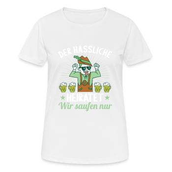 Der hässliche heiratet wir saufen nur JGA Party - Frauen T-Shirt atmungsaktiv - Weiß - Vorne - AI Model Female 172 dark (172cm)