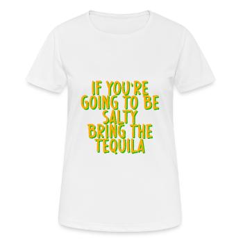 If You're Going To Be Salty, Bring The Tequila 4 - Women's Breathable T-Shirt - white - Front - AI Model Female 172 dark (172cm)