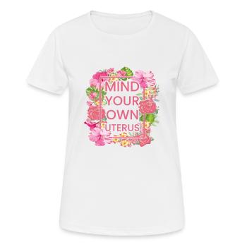 Achten Sie auf Ihre eigene Gebärmutter - Frauen T-Shirt atmungsaktiv - Weiß - Vorne - AI Model Female 172 dark (172cm)