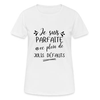 je suis parfaite - T-shirt respirant Femme - blanc - Devant - AI Model Female 172 dark (172cm)