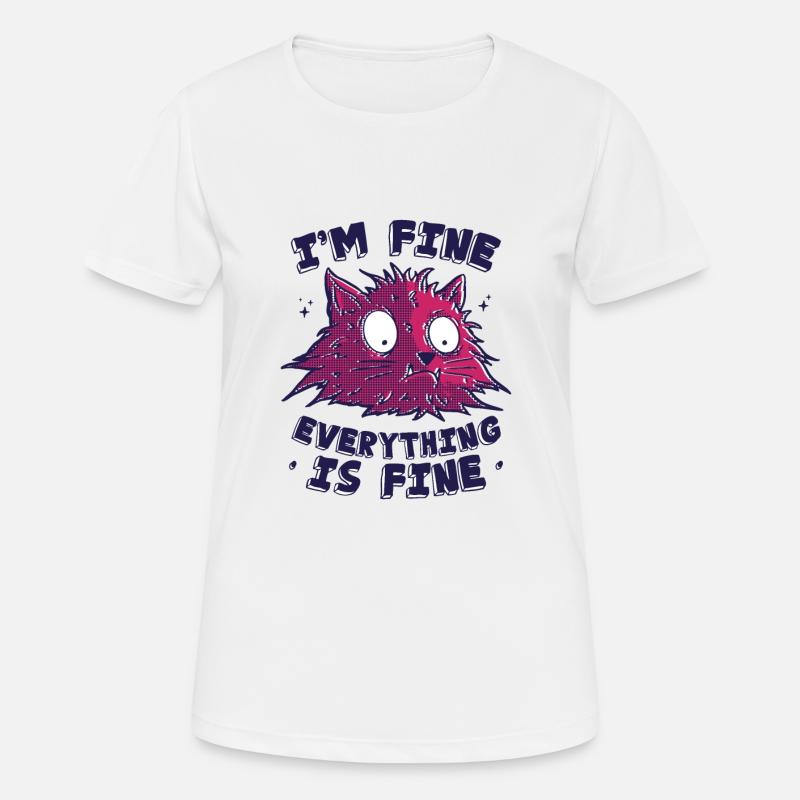 I'm Fine Everything Is Fine - Women's Breathable T-Shirt - white
