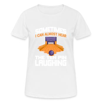 Parfois, je peux presque entendre les dix épingles rire - T-shirt respirant Femme - blanc - Devant - AI Model Female 172 dark (172cm)