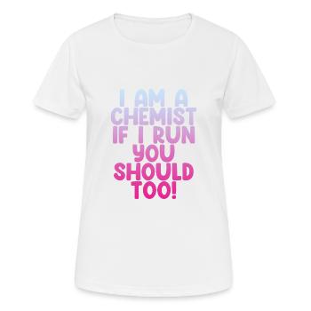 Je suis chimiste, si je cours, vous devriez aussi! 2 - T-shirt respirant Femme - blanc - Devant - AI Model Female 172 dark (172cm)